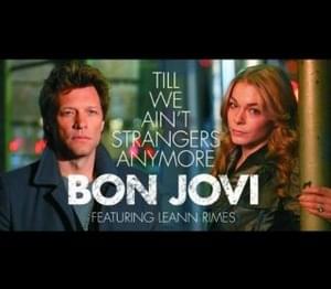 Till We Ain’t Strangers Anymore - Bon Jovi & LeAnn Rimes