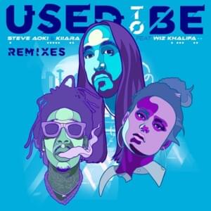 Used to Be (KOLIDESCOPES Remix) - Steve Aoki & Kiiara (Ft. Wiz Khalifa)