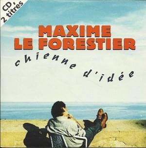 Chienne d’idée - Maxime Le Forestier