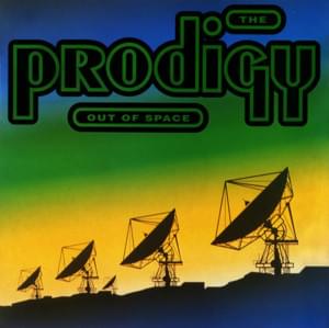 Out of Space - T​he Prodigy