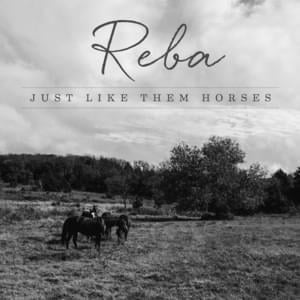 Just Like Them Horses - Reba McEntire