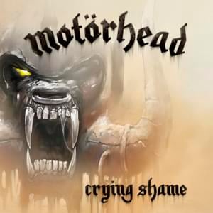 Crying Shame - Motörhead