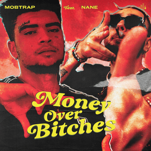 Money Over Bitches - Mobtrap & NANE