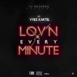 Loving Every Minute - Vybz Kartel