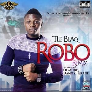 Robo (Remix) - Teeblaq (Ft. Dammy Krane & Olamide)