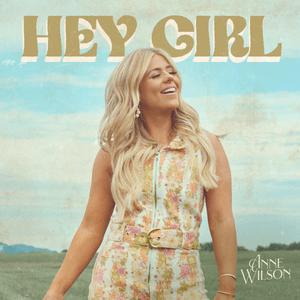 Hey Girl (Radio Version) - Anne Wilson