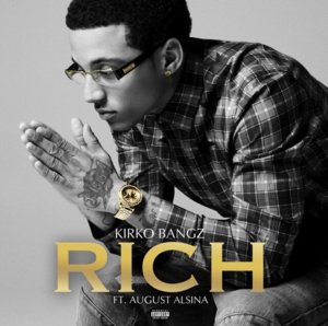 Rich - Kirko Bangz (Ft. August Alsina)