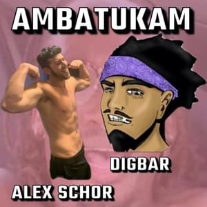 Ambatukam - Alex Schor & DigBar