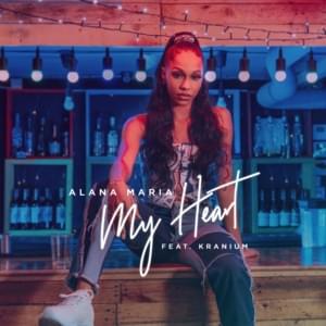 My Heart - Alana Maria (Ft. Kranium)