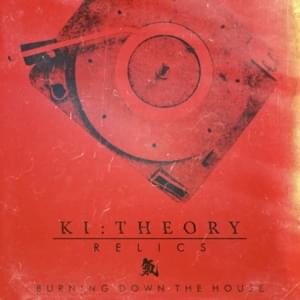 Burning Down The House - Ki:Theory (Ft. FYOHNA)