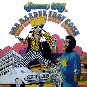 The Harder They Come - Jimmy Cliff