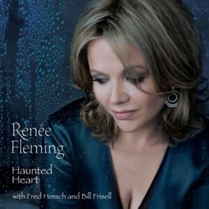 River - Renée Fleming (Ft. Bill Frisell & Fred Hersch)