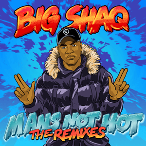 Man’s Not Hot (2Scratch Remix) - Big Shaq