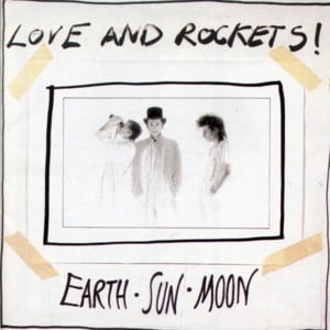 Everybody Wants to Go to Heaven - Love and Rockets