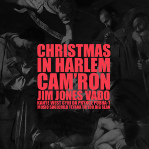 Christmas in Harlem (Original) - Kanye West (Ft. Big Sean, Cam'ron, CyHi, Jim Jones, Musiq Soulchild, Pusha T, Teyana Taylor & Vado)