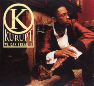 We Can Freak It - Kurupt (Ft. Baby S (Rap) & Butch Cassidy)