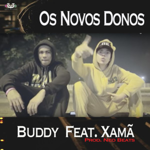 Os Novos Donos - Buddy Poke (Ft. Xamã)