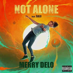 NOT ALONE - Merry Delo (Ft. SALU)