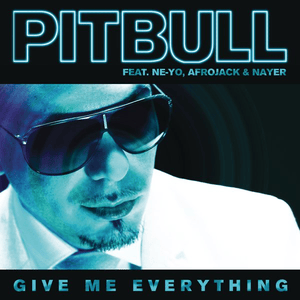 Give Me Everything - Pitbull (Ft. AFROJACK, Nayer & Ne-Yo)