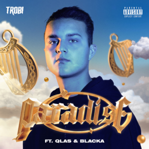 Paradise - Trobi (Ft. Qlas & Blacka)