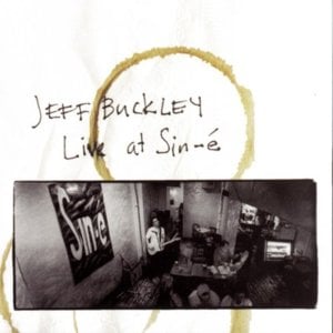 Je N’en Connais Pas La Fin (Live At Sin-é) - Jeff Buckley