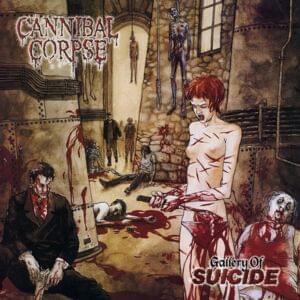 Gallery of Suicide - Cannibal Corpse