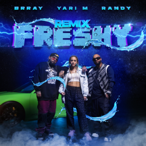 Freshy (Remix) - Yari M, Randy & Brray