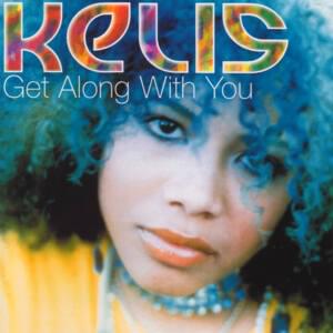 Get Along With You - Kelis