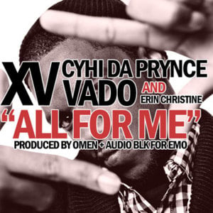 All For Me - XV (Ft. CyHi, Erin Christine & Vado)