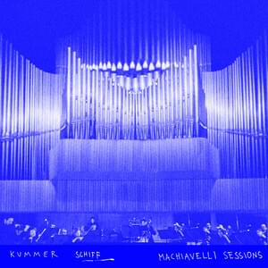 Schiff - Machiavelli Sessions - Kummer (Ft. WDR Funkhausorchester)