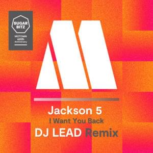 I Want You Back (DJ Lead Remix) - The Jackson 5