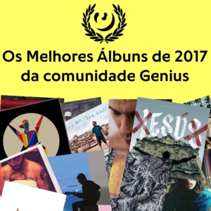 Os Melhores Álbuns de 2017 da Comunidade Lyrxo - Lyrxo Brasil