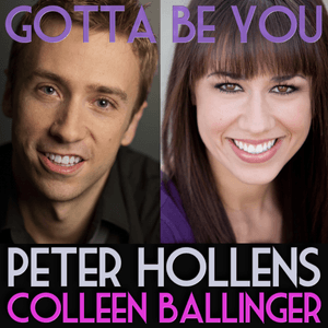 Gotta Be You - Peter Hollens (Ft. Colleen Ballinger)