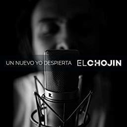 Un Nuevo Yo Despierta - El Chojin