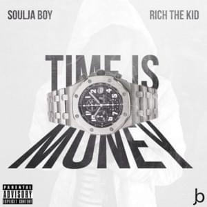 Time Is Money (Remix) - Soulja Boy (Ft. Rich The Kid)