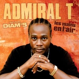 Les mains en l’air - Admiral T (Ft. Diam's)