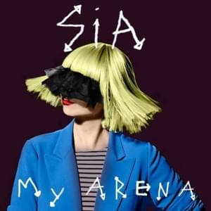 My Arena - Sia