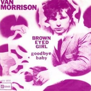 Brown Eyed Girl - Van Morrison