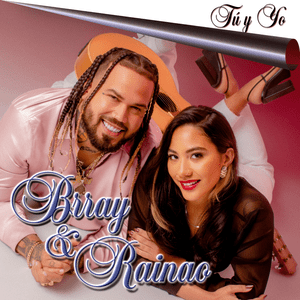 Tú Y Yo - Brray & RaiNao