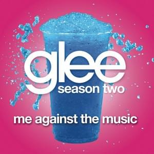 Me Against the Music - Glee Cast