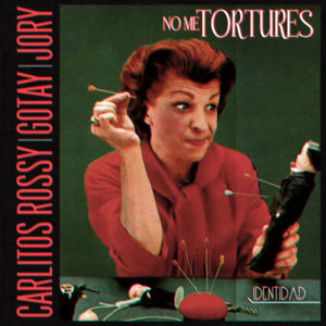 No Me Tortures - Carlitos Rossy (Ft. Gotay "El Autentiko" & Jory Boy)