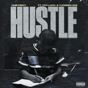 Hustle - OMB Peezy (Ft. YFN Lucci & Yungeen Ace)