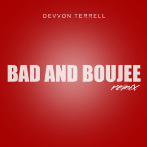 Bad and Boujee - Devvon Terrell