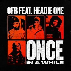 Once In A While - OFB (Ft. Bandokay, Double Lz, Headie One & SJ)