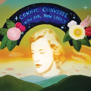 I Have Considered the Lilies - Connie Converse