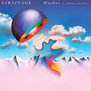 Maybes (Edit) - Giraffage (Ft. Japanese Breakfast)