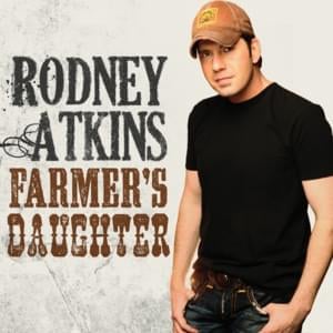 Farmer’s Daughter - Rodney Atkins