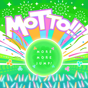 MOTTO!!! - MORE MORE JUMP! (Ft. 初音ミク (Hatsune Miku))