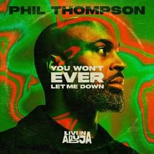 You Won’t Ever Let Me Down - Live - Phil Thompson