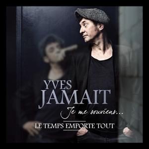 Le temps emporte tout - Yves Jamait